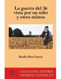 La guerra del 36 vista por un niño y otros relatos