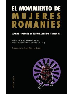 El movimiento de las mujeres romaníes:LUCHAS Y DEBATES EN EUROPA CENTRAL Y ORIENTAL
