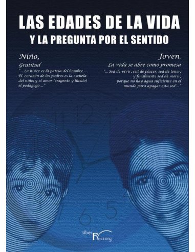 Las edades de la vida y la pregunta por el sentido 1:Niño: Gratuidad. Joven: La vida se abre como promesa.