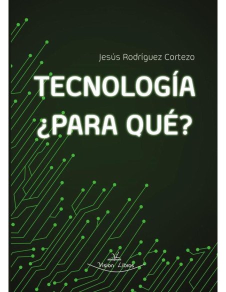 Tecnología, ¿Para qué?