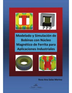 Modelado y Simulación de Bobinas con Núcleo Magnético de Ferrita para Aplicaciones Industriales