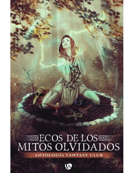 Ecos de los mitos olvidados:Antología del Fantasy Club