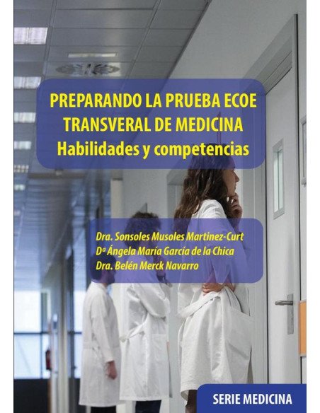 Preparando la prueba ecoe transveral de medicina:Habilidades y competencias