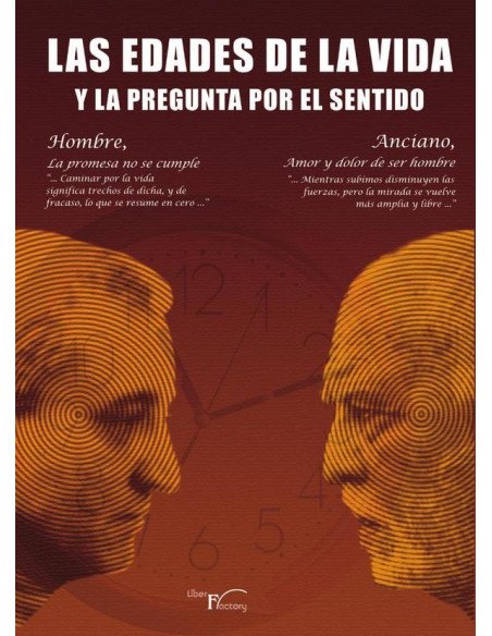 Las edades de la vida y la pregunta por el sentido 2:Hombre: La promesa no se cumple. Anciano: Amor y dolor de ser hombre