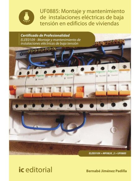 Montaje y mantenimiento de instalaciones eléctricas de baja tensión en edificios de viviendas. ELEE0109 - Montaje y mantenimiento de instalaciones eléctricas de baja tensión
