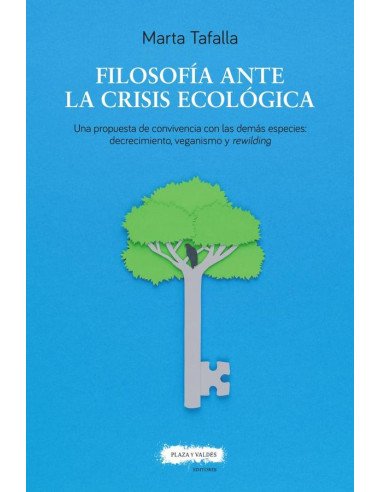 Filosofía ante la crisis ecológica:Una propuesta de convivencia con las demás especies: decrecimiento, veganismo y rewilding