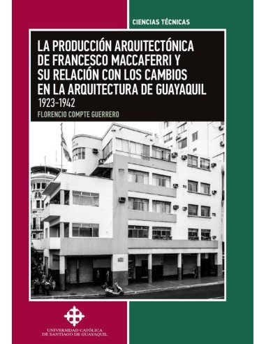 La producción arquitectónica de Francesco Maccaferri y su relación con los cambios en la arquitectura de Guayaquil. 1923-1942