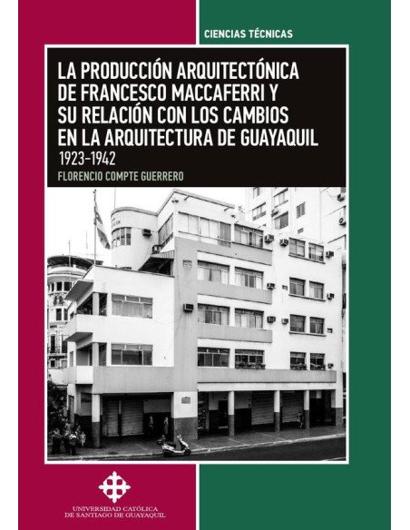 La producción arquitectónica de Francesco Maccaferri y su relación con los cambios en la arquitectura de Guayaquil. 1923-1942