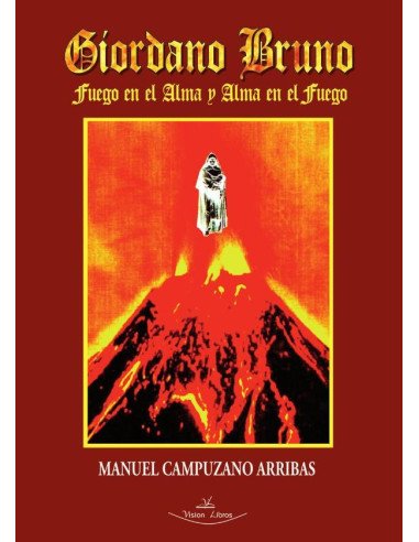 Giordano Bruno:Fuego en el alma y alma en el fuego