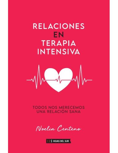 Relaciones en terapia intensiva:Todos nos merecemos una relación sana