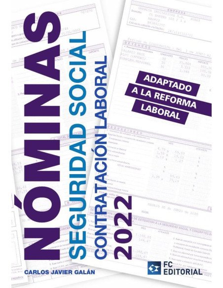 Nóminas, seguridad social y contratación laboral 2022:ADAPTADO A LA REFORMA LABORAL