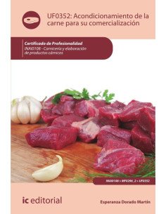 Acondicionamiento de la carne para su comercialización. INAI0108 - Carnicería y elaboración de productos cárnicos