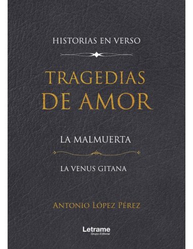 Tragedias de amor. La malmuerta. La venus gitana