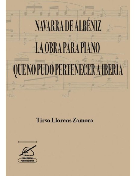 Navarra de albéniz:LA OBRA PARA PIANO QUE NO PUDO PERTENECER A IBERIA