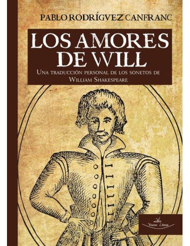Los amores de Will:Una traducción personal de los sonetos de William Shakespeare