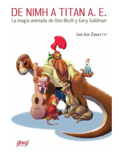 De nimh a titan a. E.:LA MAGIA ANIMADA DE DON BLUTH Y GARY GOLDMAN