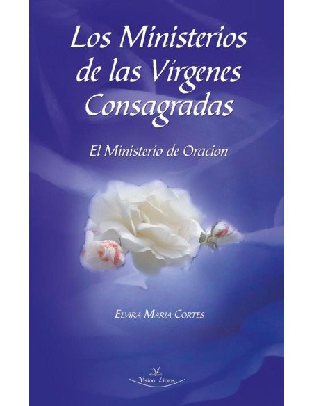 Los Ministerios de las Vírgenes Consagradas:El Ministerio de Oración