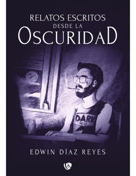 Relatos escritos desde la oscuridad