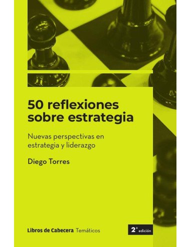 50 reflexiones sobre estrategia: Nuevas perspectivas en estrategia y liderazgo