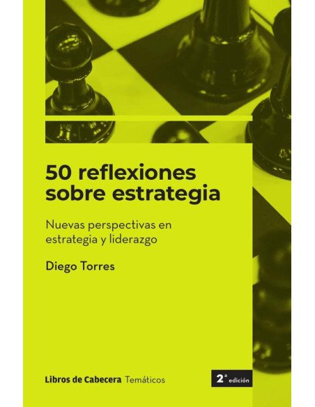 50 reflexiones sobre estrategia: Nuevas perspectivas en estrategia y liderazgo