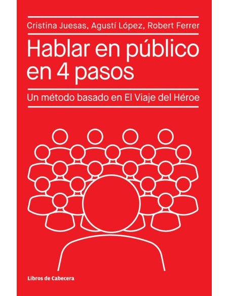 Hablar en público en 4 pasos: Un método basado en el Viaje del Héroe