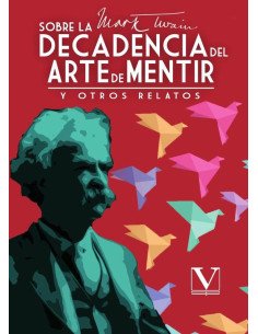 Sobre la decadencia del arte de mentir:Y otros relatos