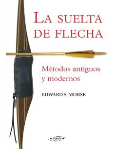 La suelta de flecha:Métodos antiguos y modernos