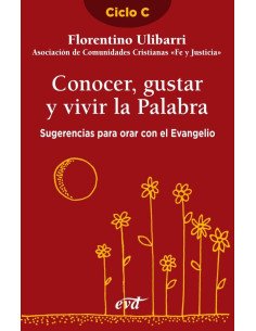 Conocer, gustar y vivir la Palabra:Sugerencias para orar con el Evangelio - Ciclo C