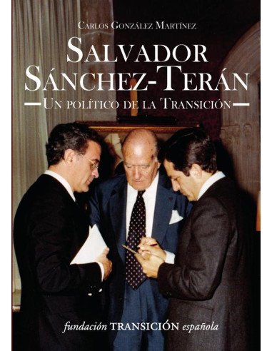 Salvador Sánchez-Terán.:Un político de la transición