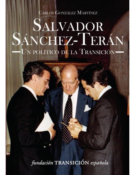 Salvador Sánchez-Terán.:Un político de la transición