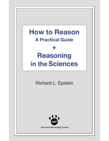 How to Reason + Reasoning in the Sciences:A Practical Guide