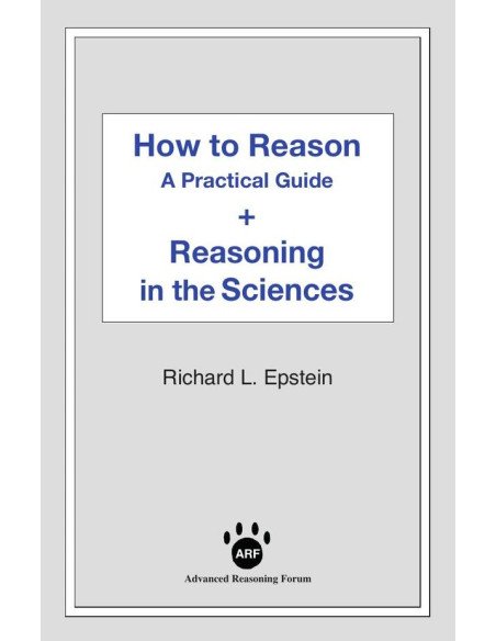 How to Reason + Reasoning in the Sciences:A Practical Guide