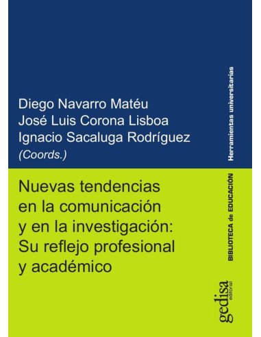 Nuevas tendencias en la comunicación y en la investigación: Su reflejo profesional y académico