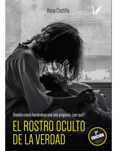El rostro oculto de la verdad:Daniela creció haciéndose una sola pregunta: ¿Por qué?
