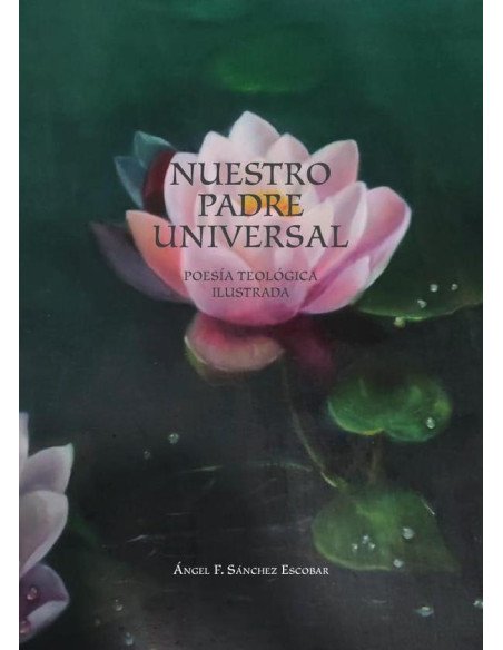 Nuestro padre universal (poesía teológica ilustrada)