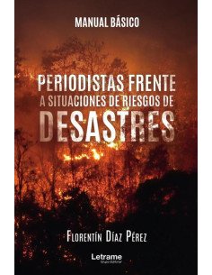 MANUAL BÁSICO. Periodistas frente a situaciones de riesgos de desastres