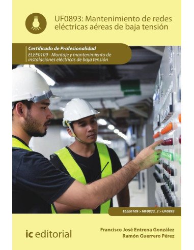 Mantenimiento de redes eléctricas aéreas de baja tensión. ELEE0109 - Montaje y mantenimiento de instalaciones eléctricas de Baja Tensión