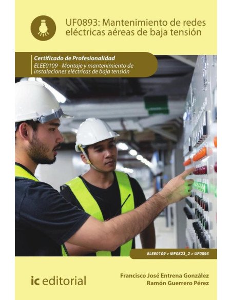 Mantenimiento de redes eléctricas aéreas de baja tensión. ELEE0109 - Montaje y mantenimiento de instalaciones eléctricas de Baja Tensión