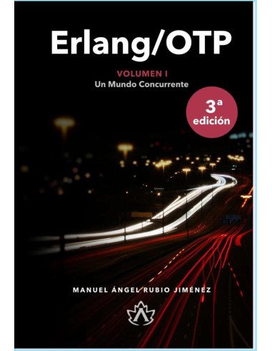 Erlang/OTP Volumen I:Un Mundo Concurrente