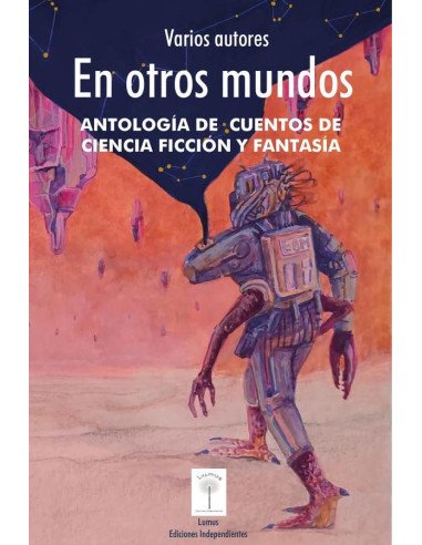 En otros mundos.:Antología de cuentos de ciencia ficción y fantasía