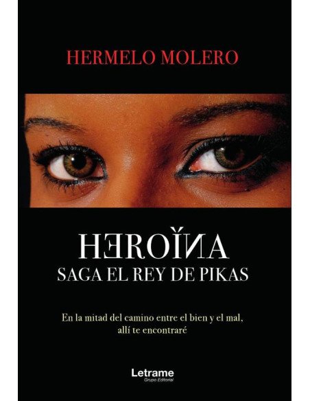 Heroína. Saga el rey de Pikas