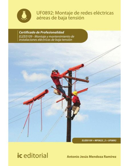 Montaje de redes eléctricas aéreas de baja tensión. ELEE0109 - Montaje y mantenimiento de instalaciones eléctricas de Baja Tensión