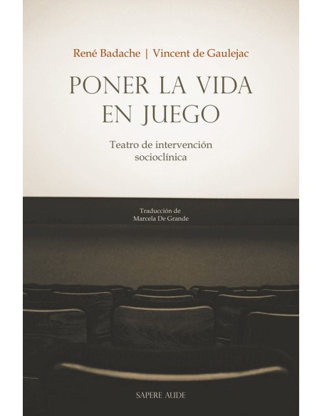 Poner la vida en juego:Teatro de intervención socioclínica