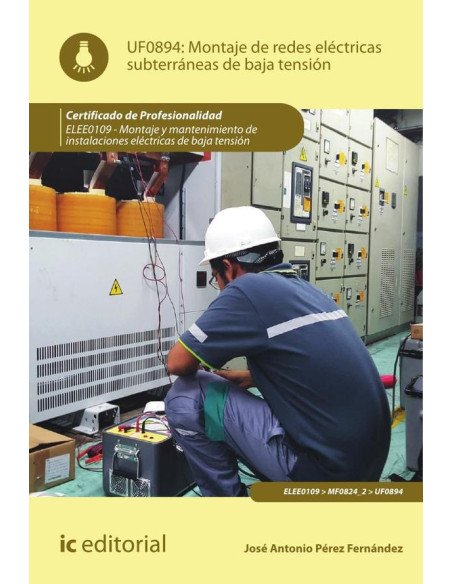 Montaje de redes eléctricas subterráneas de baja tensión. ELEE0109 - Montaje y mantenimiento de instalaciones eléctricas de Baja Tensión