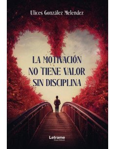 La motivación no tiene valor sin disciplina