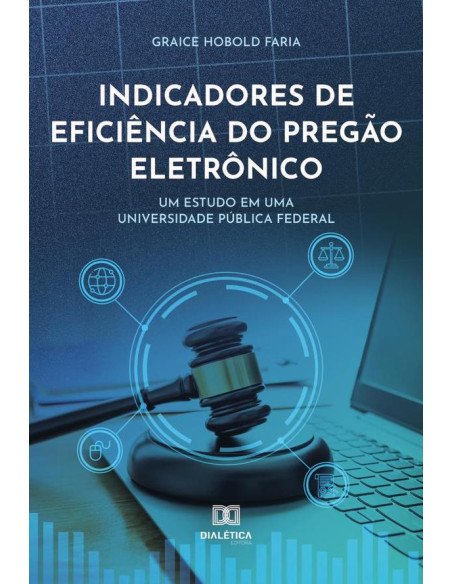 Indicadores de eficiência do pregão eletrônico:um estudo em uma universidade pública federal