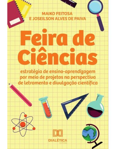 Feira de Ciências:estratégia de ensino-aprendizagem por meio de projetos na perspectiva de letramento e divulgação científica