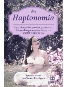 Haptonomia:uma alternativa precoce para evitar futuros bloqueios emocionais e o analfabetismo social