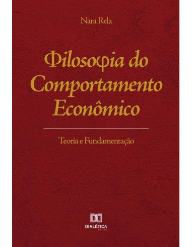 Filosofia do Comportamento Econômico:teoria e fundamentação