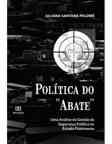 Política do "Abate":uma análise da gestão da segurança pública no estado fluminense